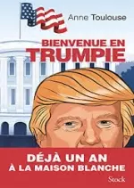 Bienvenue en Trumpie - Anne Toulouse  [Livres]