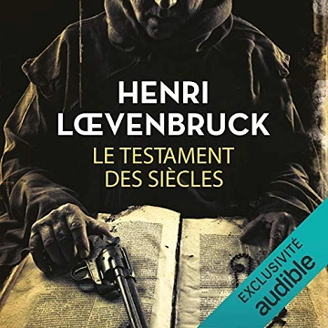 Henri Loevenbruck - Le Testament des siècles [AudioBooks]