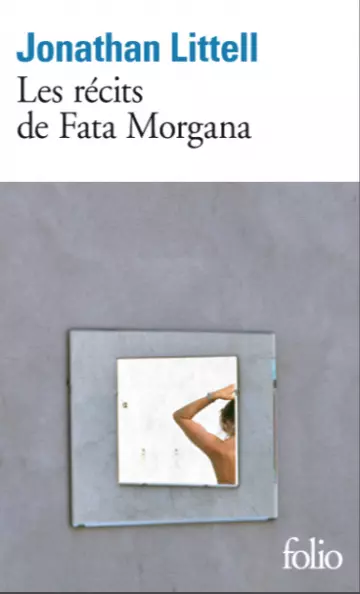 Littell Jonathan.Les recits de Fata Morgana [Livres]