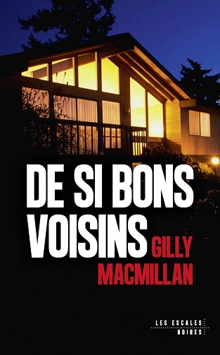 De si bons voisins Gilly Macmillan [Livres]