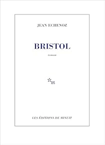 Jean Echenoz -  Bristol [Livres]