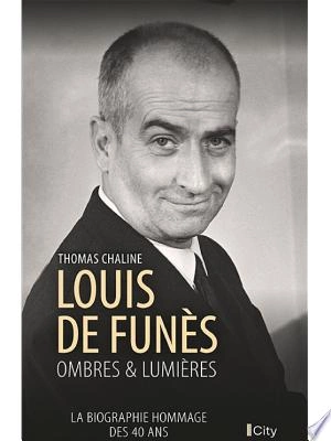 Louis de Funès Ombres et lumières -  Thomas Chaline  [Livres]