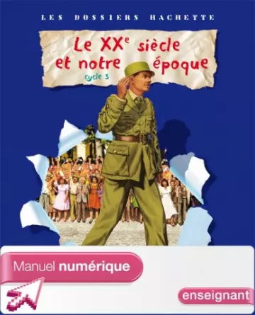 Les dossiers Hachette - Le XXème siècle et notre époque - Cycle 3 [Livres]