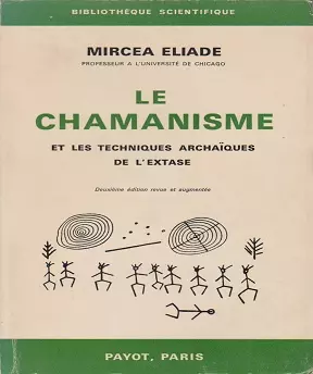 Le chamanisme et les techniques archaïques de l’extase [Livres]