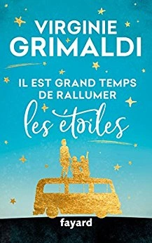 VIRGINIE GRIMALDI - IL EST GRAND TEMPS DE RALLUMER LES ÉTOILES  [Livres]