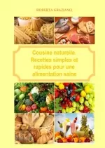 Cuisine naturelle. Recettes simples et rapides pour une alimentation saine [Livres]