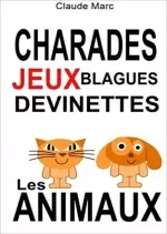 Charades et devinettes sur les animaux Jeux et blagues pour enfants [Livres]