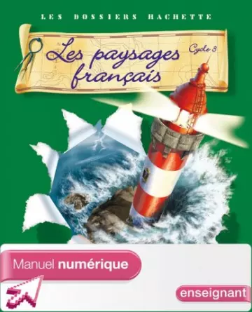 Les dossiers Hachette - Les paysages français - Cycle 3 [Livres]