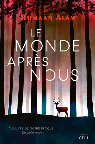 LE MONDE APRÈS NOUS • RUMAAN ALAM [Livres]