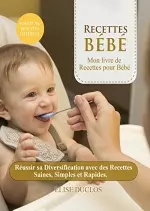 Recettes bebe. Mon livre de Recettes pour Bébé [Livres]