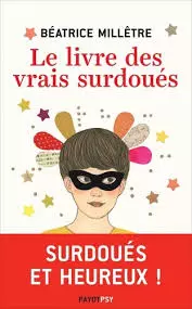 LE LIVRE DES VRAIS SURDOUÉS-2017- MILLÊTRE, BÉATRICE [Livres]