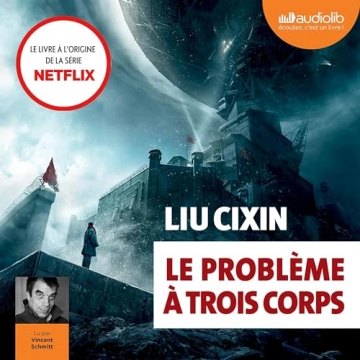 Liu Cixin - Le problème à trois corps [AudioBooks]