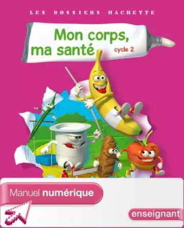 Les dossiers Hachette - Mon corps, ma santé - Cycle 2 [Livres]