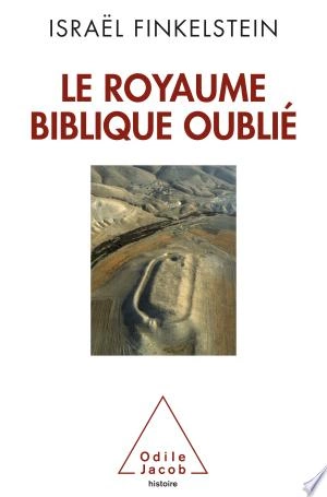 Le Royaume biblique oublié Israël Finkelstein [Livres]