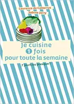 Je Cuisine une Fois pour Toute la Semaine [Livres]