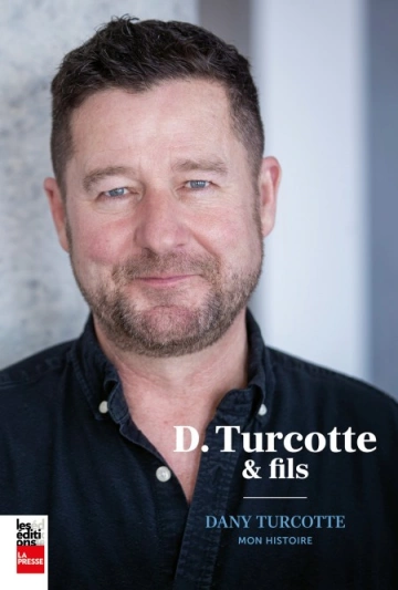 D.Turcotte et fils  Dany Turcotte  [Livres]