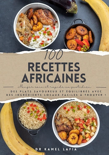 100 Recettes africaines Dr Kamel Lafia  [Livres]