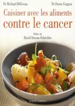 Cuisiner avec les Aliments contre le Cancer  [Livres]