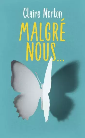 CLAIRE NORTON — MALGRÉ NOUS  [Livres]