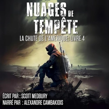 La Chute de l’Amérique 4 - Nuages De Tempête Scott Medbury [AudioBooks]