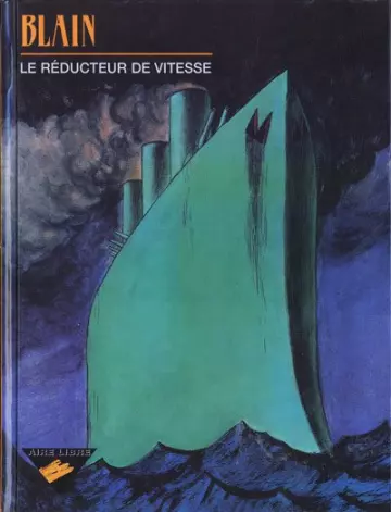 BLAIN WALTER - LE RÉDUCTEUR DE VITESSE [BD]