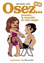 Osez... Pimenter la sexualité de votre couple [BD]