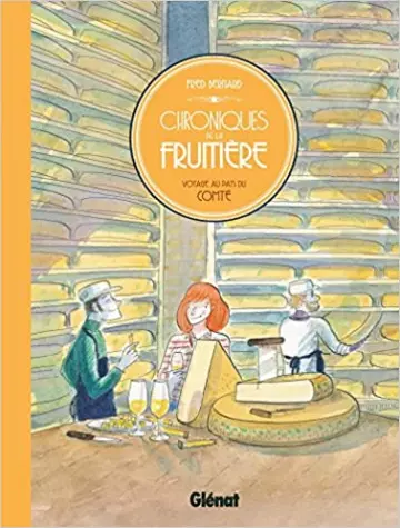 Chroniques de la fruitière: Voyage au pays du Comté  [BD]