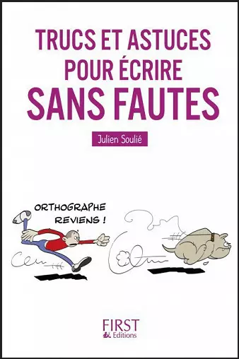 TRUCS ET ASTUCES POUR ÉCRIRE SANS FAUTE • JULIEN SOULIÉ [Livres]