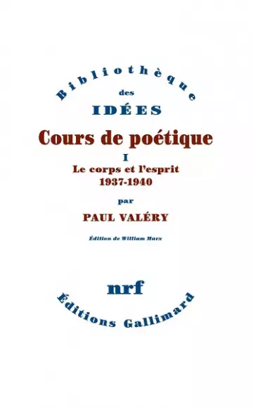 Cours de poétique Tome 1 : Le corps et l'esprit : 1937-1940 [Livres]