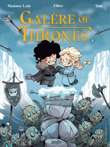 Galère of Thrones Tome 2 - Madame Lady, Ekker et Tom [BD]