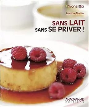 Sans lait et sans se priver  [Livres]