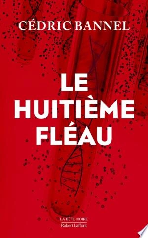 Le Huitième fléau Cédric Bannel [Livres]