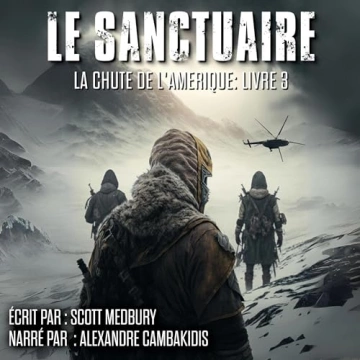 La Chute de l’Amérique 3 - Le Sanctuaire Scott Medbury [AudioBooks]