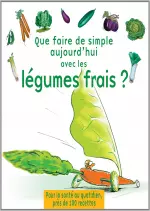 Que faire de simple aujourd’hui avec les légumes frais ? [Livres]