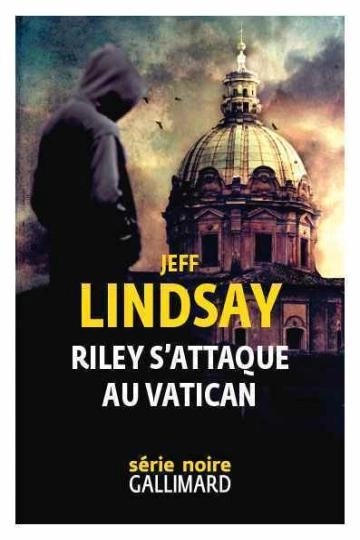 RILEY.WOLFE.T2.RILEY.S'ATTAQUE.AU.VATICAN.JEFF.LINDSAY [Livres]