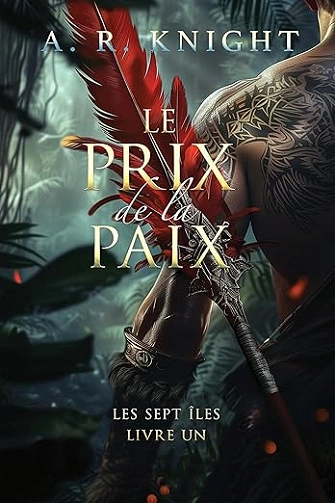 Le Prix de la Paix (Les Sept Îles t. 1) - A.R. Knight (2025) [Livres]