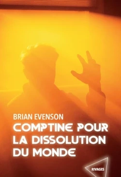 Brian Evenson - Comptine pour la dissolution du monde [Livres]