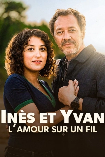 Inès et Yvan, l’amour sur un fil [WEB-DL 1080p] - FRENCH