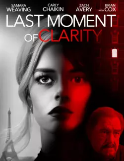 Last Moment of Clarity  [WEB-DL 1080p] - FRENCH