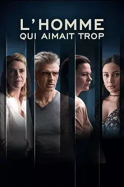 L'homme qui Aimait Trop - Saison 1 - vf