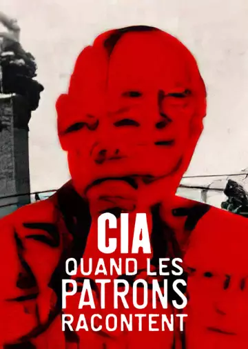 CIA, quand les patrons racontent - Saison 1 - vf-hq