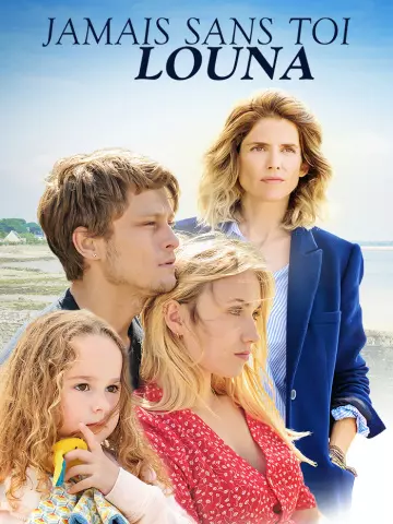 Jamais sans toi, Louna - Saison 1 - VF HD